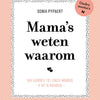 Mama's weten waarom.