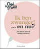 Oei, ik groei! ik ben zwanger! ...en nu?