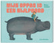 Prentenboek mijn oppas is een nijlpaard