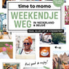 Time to momo, weekendje weg.