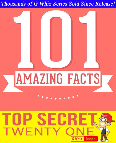 Ty gwhizbooks.com - top secret twen one - 101 amazing facts you didn't know