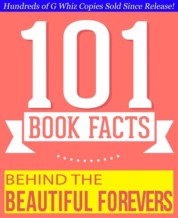 Behind the beautiful forevers - 101 amazing facts you didn't know