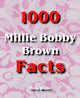 1000 millie bobby brown facts